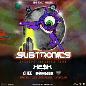Subtronics 'Cyclops Invasion Tour' - Toronto, ON - 03/07
