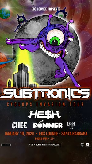 Subtronics 'Cyclops Invasion Tour' - Santa Barbara, CA - 01/17 - Event in Santa Barbara
