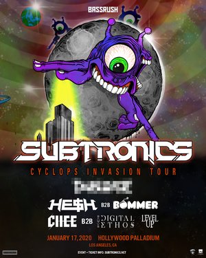 Subtronics 'Clyclops Invasion Tour' - Los Angeles, CA - 01/17 - Event in Los Angeles