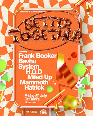 Distorted & Summit Presents: Better Together