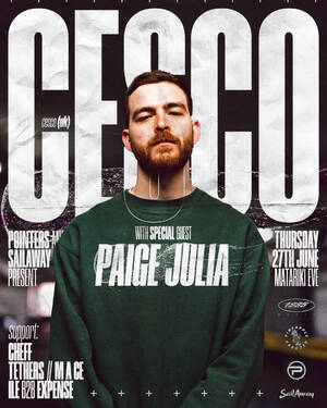 Cesco (UK) + Special Guest: Paige Julia
