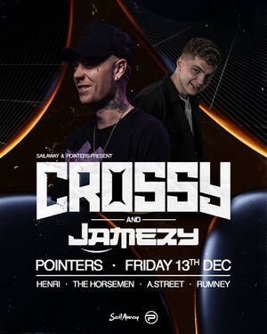 Crossy (UK) + Jamezy (UK) | Auckland