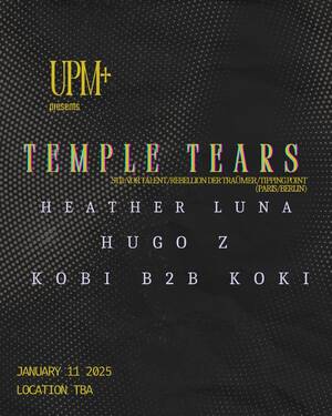 UPM+ Presents - Temple Tears