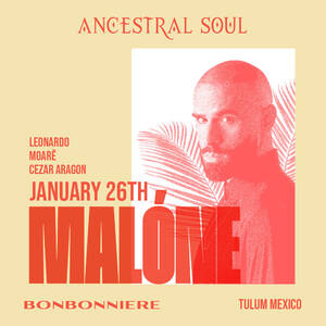 ANCESTRAL SOUL @ BONBONNIERE TULUM JANUARY 26TH