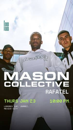 MASON COLLECTIVE @ Looloo