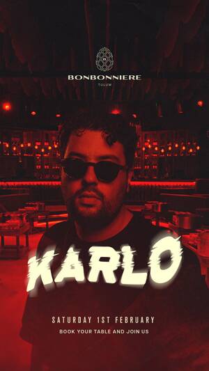KARLO @ BONBONNIERE TULUM