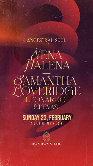 ANCESTRAL SOUL @ BONBONNIERE TULUM FEBRUARY 23RD