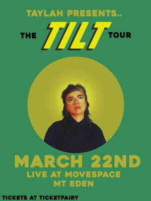 TAYLAH - The TILT tour (AKL)