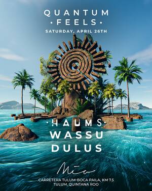 QUANTUM FEELS TAKEOVER @MIA TULUM