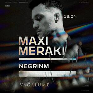 VAGALUME PRESENTS: MAXI MERAKI