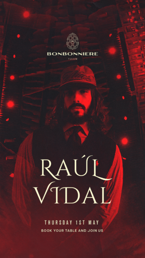 RA&Uacute;L VIDAL @ BONBONNIERE TULUM