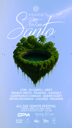 NO TAN SANTO by DPM/Deep Love- All Day Tulum Cenote Party