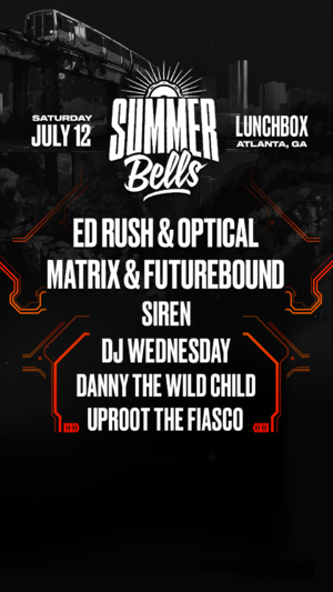 SUMMER BELLS 2 w/ Ed Rush & Optical, Matrix & Futurebound + more!