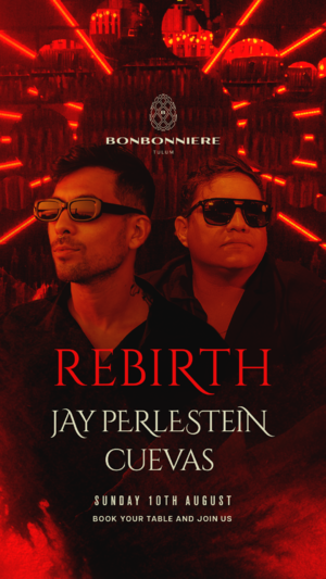 REBIRTH @ BONBONNIERE TULUM