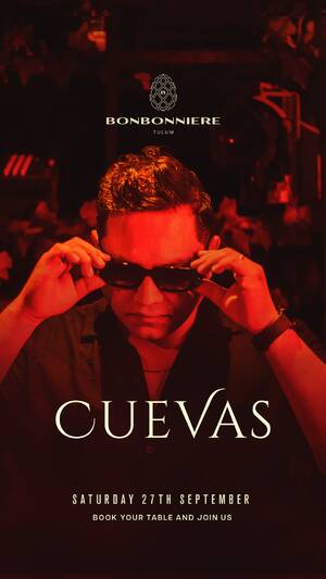 CUEVAS @ BONBONNIERE TULUM