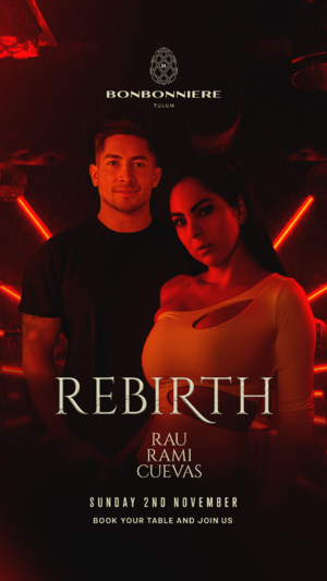 REBIRTH @ BONBONNIERE TULUM