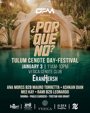 Day 1: &iquest;PorQu&eacute;No? Tulum Cenote Day-Festival presented by DPM