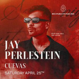 JAY PERLESTEIN @ BONBONNIERE TULUM