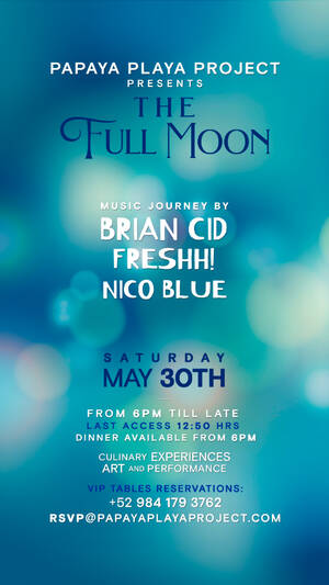 &bull; PAPAYA PLAYA PROJECT &bull; THE FULL MOON