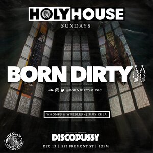 HOLY HOUSE N&deg;64 w/ BORN DIRTY