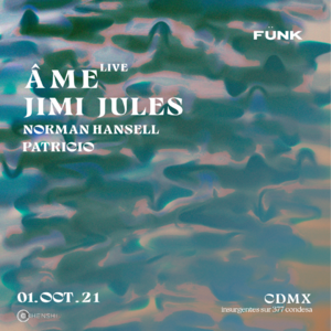 &Acirc;ME (LIVE) + JIMI JULES EN CDMX
