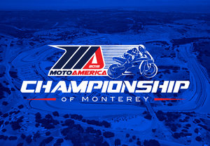 2018 MotoAmerica: Championship of Monterey at Laguna Seca Raceway - Event in Salinas