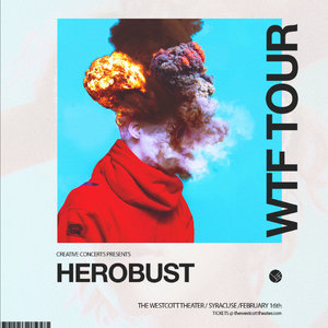 HEROBUST - WTF TOUR - Syracuse, NY