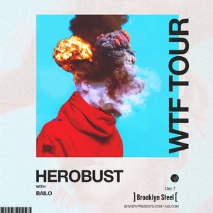 HEROBUST - WTF TOUR - Brooklyn, NY