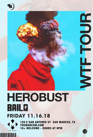 HEROBUST - WTF TOUR - San Marcos, TX