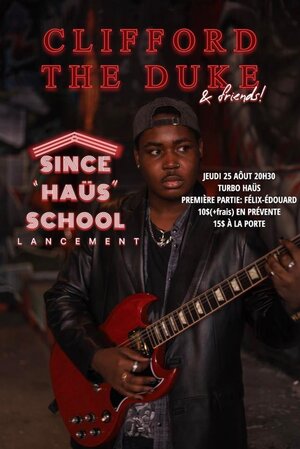 CLIFFORD THE DUKE @ Turbo Ha&uuml;s + F&eacute;lix-&Eacute;douard (Lancement)