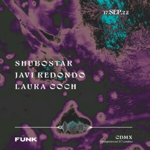SHUBOSTAR + Javi Redondo + Laura Coch en F&uuml;nk Club