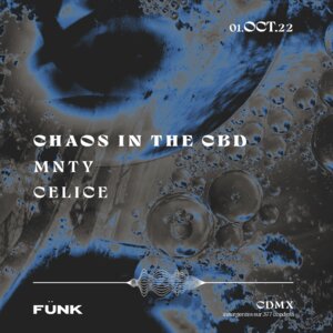 Chaos in the CBD + Celice + MNTY en F&uuml;nk Club
