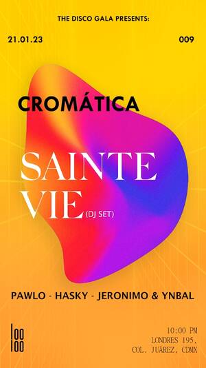 Crom&aacute;tica - SAINTE VIE @ Looloo
