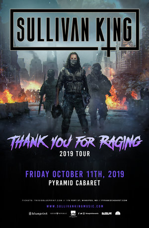 Sullivan King - 'Thank You For Raging' - Winnipeg, MB - 10/11