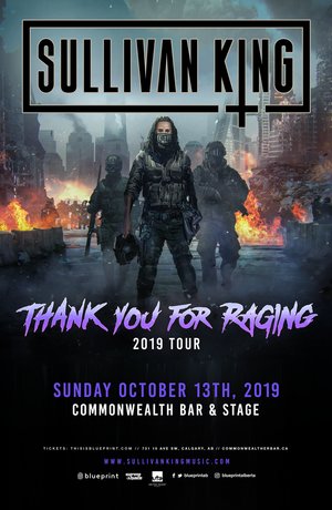 Sullivan King - 'Thank You For Raging' - Calgary, AB - 10/13 - Event in Calgary