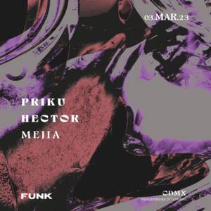 Priku + H&Eacute;CTOR + Mej&iacute;a en F&uuml;nk Club